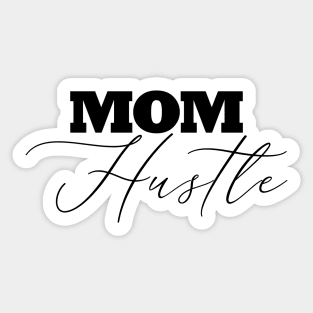 Mom Hustle Sticker